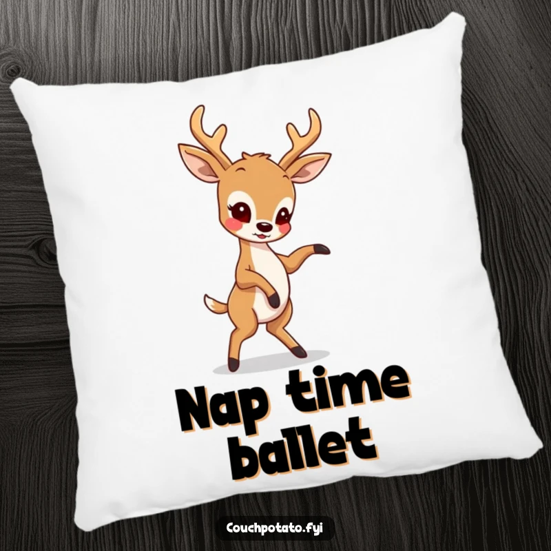 Funny pillow featuring a deer attempting a graceful yet comical dance pose, adding a touch of lightheartedness and comfort to any seating area.