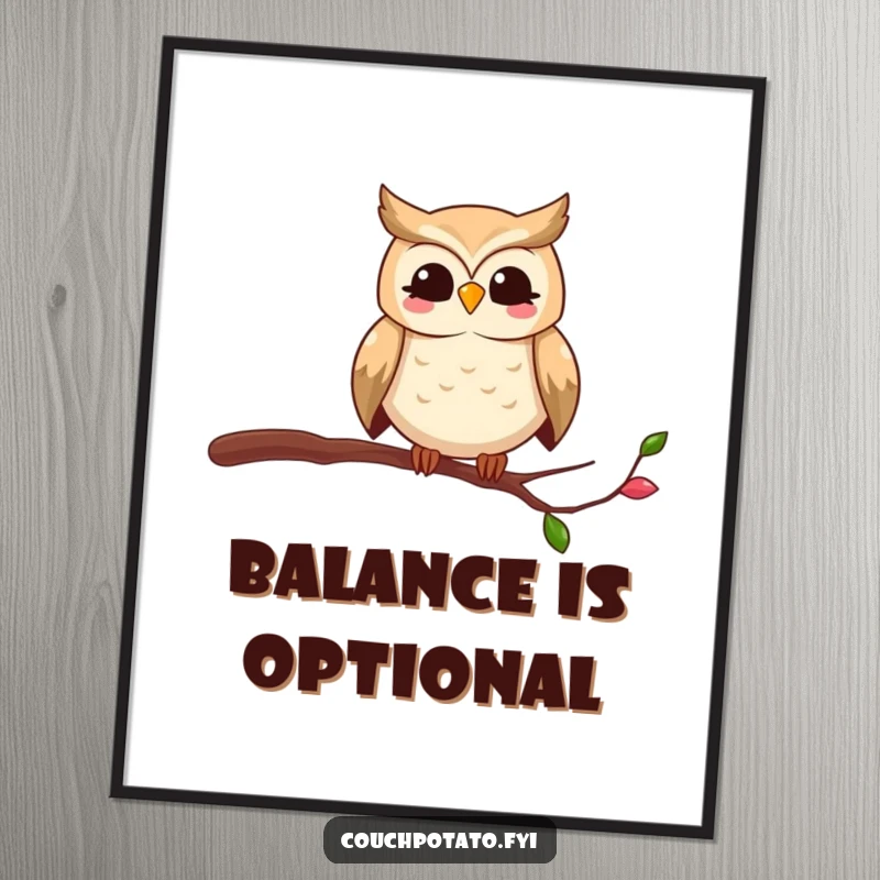 Funny owl poster showcasing a smiling bird humorously perched on a very thin branch, a comical piece of wall art.
