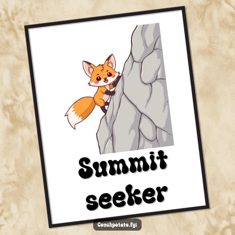 Funny fox poster showing a smiling, triumphant fox scaling a sheer rock face, a motivational and humorous piece.
